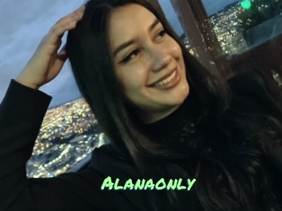 Alanaonly