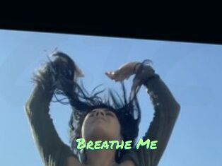 Breathe_Me