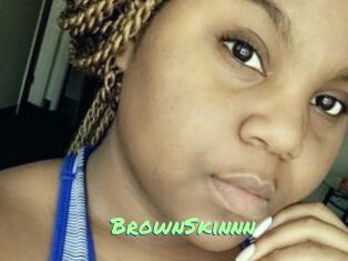 BrownSkinnn