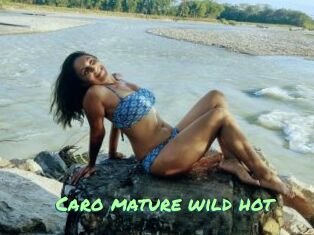 Caro_mature_wild_hot