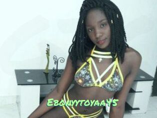 Ebonyytoyaa45