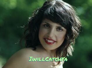 IwillCatchYa