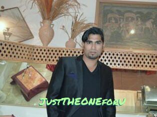 JustTHEONEforU