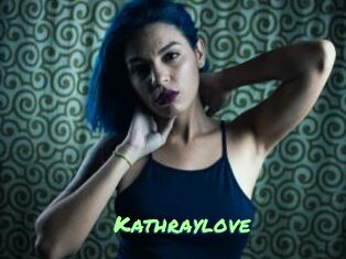 Kathraylove