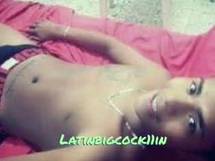 Latinbigcock11in