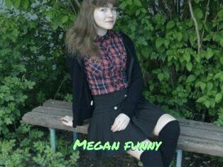 Megan_funny