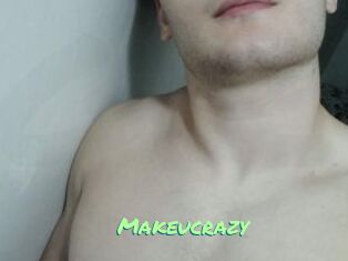 Makeucrazy