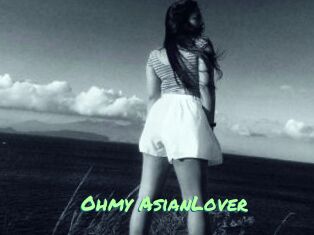 Ohmy_AsianLover