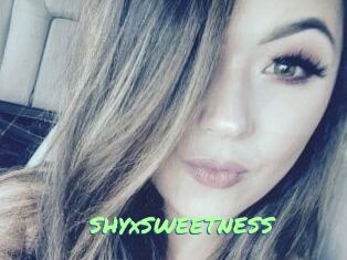 SHYxSWEETNESS