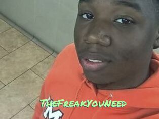 TheFreakYouNeed