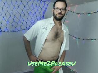 UseMe2PleaseU