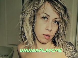 WANNAPLAYCME