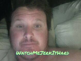 WatchMeJerkItHard