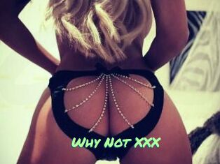 Why_Not_XXX