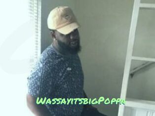 WassayitsbigPoppa