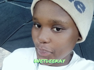 Wetdeekay