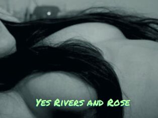 Yes_Rivers_and_Rose